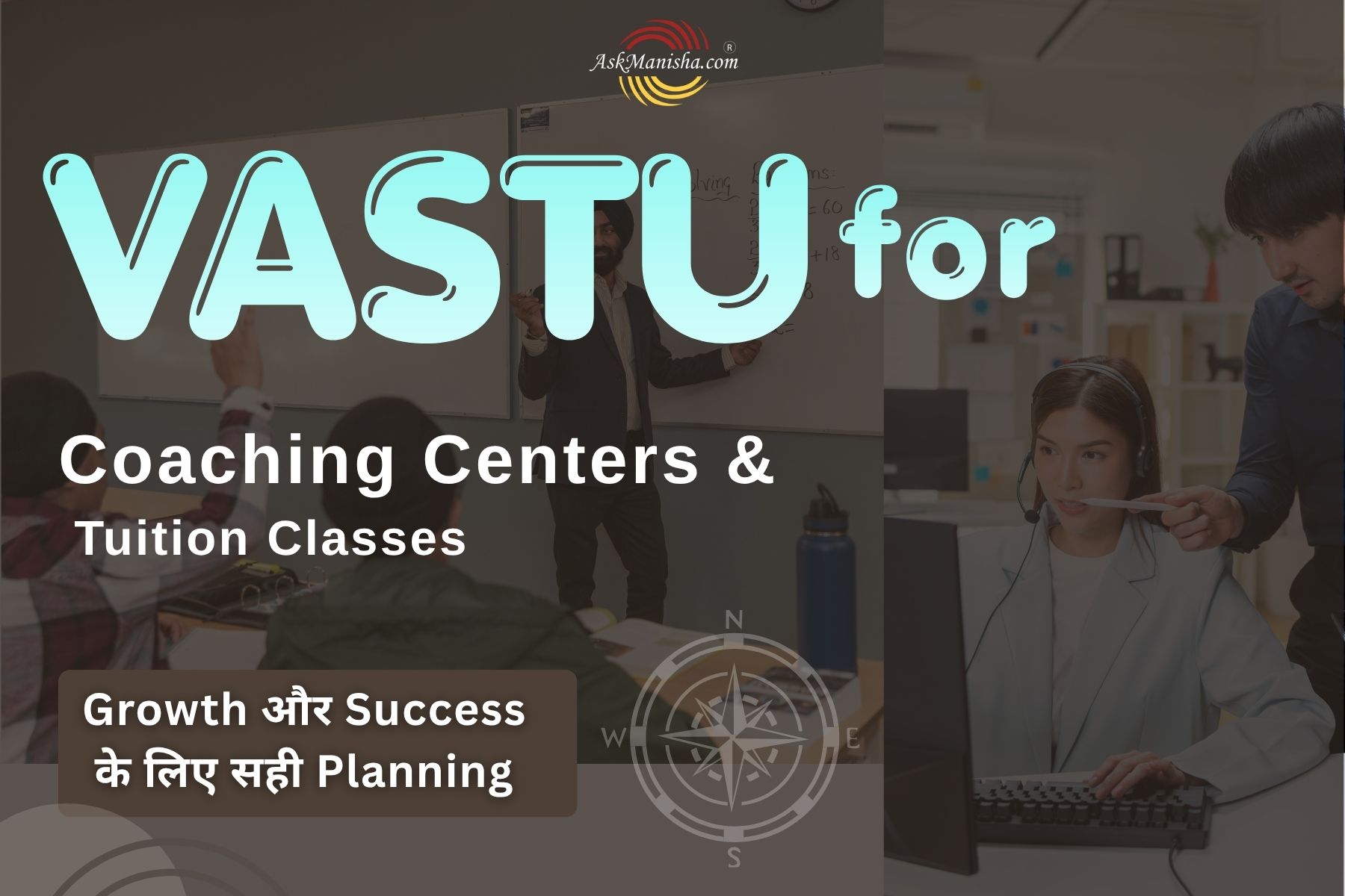 Vastu for Coaching Centers & Tuition Classes: Growth और Success के लिए सही Planning